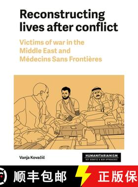 【3-4周达】Reconstructing lives : Victims of war in the Middle East and Médecins Sans Frontières [9781526161611]