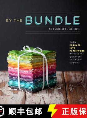 预订 By the Bundle: Turn Precuts Into Patchwork with 12 Fat Quarter-Friendly Quilts [9781940655178]