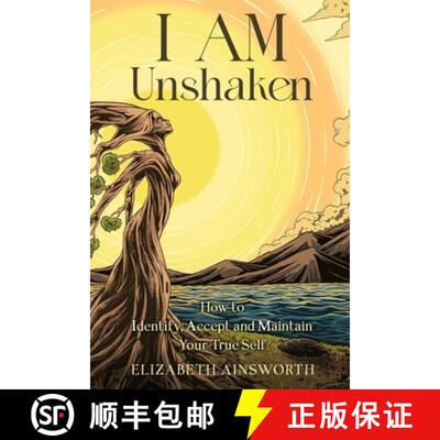 【3-4周达】I AM Unshaken: How to Identify, Accept and Maintain Your True Self [9781069611109]