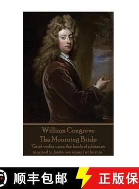 预订 William Congreve - The Mourning Bride: Grief walks upon the heels of pleasure; married in haste,... [9781785438981]