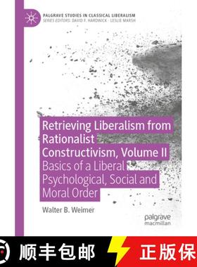 【3-4周达】Retrieving Liberalism from Rationalist Constructivism, Volume II : Basics of a Liberal Psy... [9783030954796]