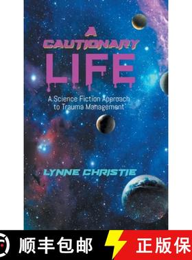 预订 A Cautionary Life: A Science Fiction Approach to Trauma Management [9781958122570]