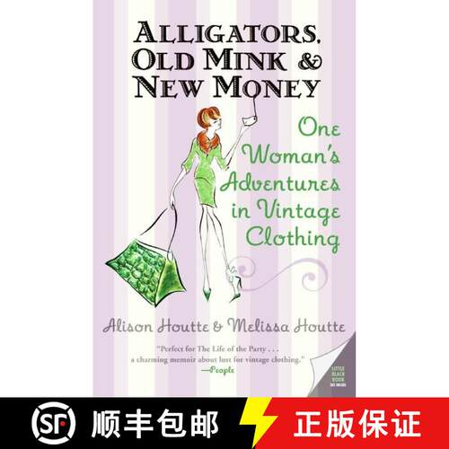 【3-4周达】Alligators, Old Mink & New Money: One Woman's Adventures in Vintage Clothing [9780060786687]