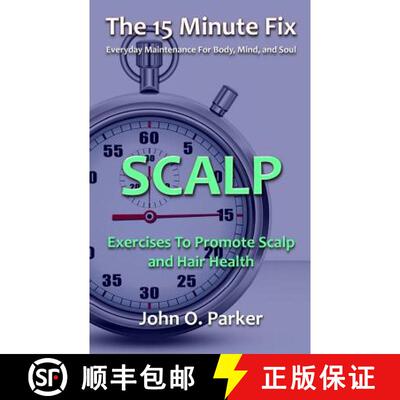 【3-4周达】The 15 Minute Fix: Scalp: Exercises to Promote Scalp and Hair Health [9780692315972]