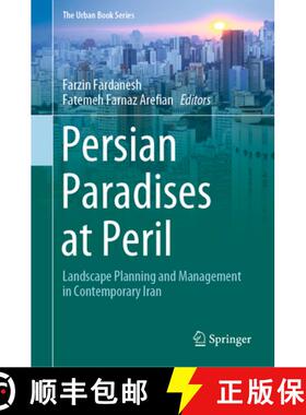 【3-4周达】Persian Paradises at Peril: Landscape Planning and Management in Contemporary Iran [9783030625498]