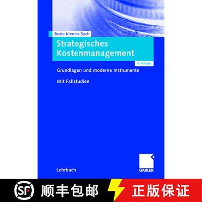 【3-4周达】Strategisches Kostenmanagement: Grundlagen und moderne Instrumente. Mit Fallstudien. (4., ... [9783834903297]