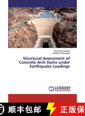预订 Structural Assessment of Concrete Arch Dams under Earthquake Loadings [9786200323354]