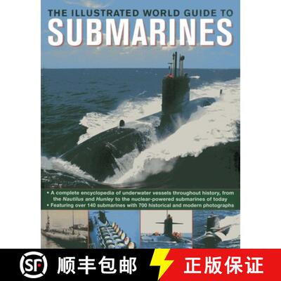 【3-4周达】The Illustrated World Guide to Submarines: Featuring Over 140 Submarines with 700 Historic... [9781780192130]