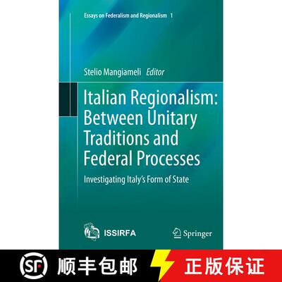 【3-4周达】Italian Regionalism: Between Unitary Traditions and Federal Processes : Investigating Ital... [9783319355405]