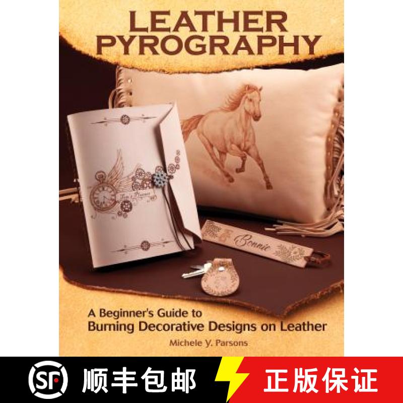【2-3周达】Leather Pyrography: A Beginner's Guide to Burning Decorative Designs on Leather [9781497100442]