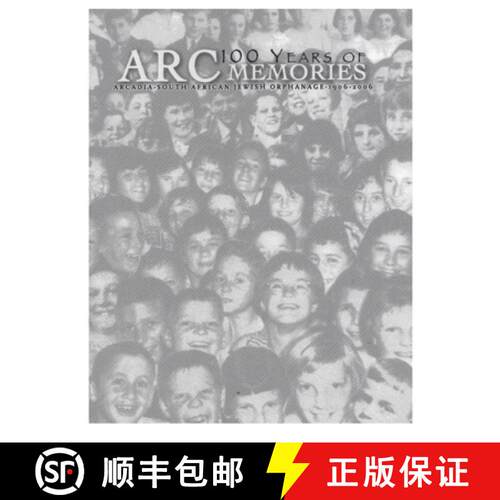 【3-4周达】100 Years of ARC Memories: Celebrating the Centenary of Arcadia (South African Jewish Orph... [9780646458809]
