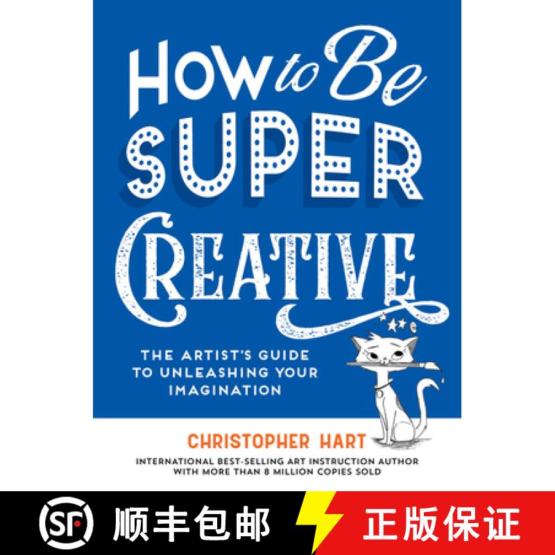 【3-4周达】How to Be Super Creative: The Artist's Guide to Unleashing Your Imagination [9781684620722]