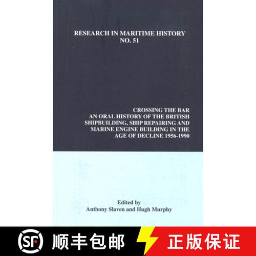 【3-4周达】Crossing the Bar: An Oral History of the British Shipbuilding, Ship Repairing and Marine E... [9781927869017]