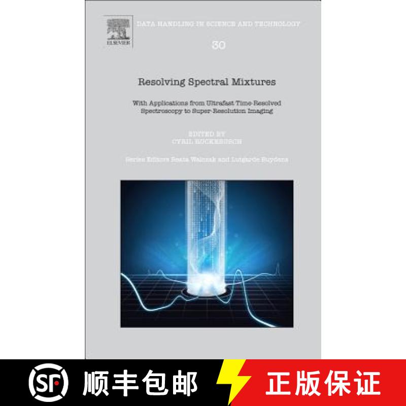 【3-4周达】Resolving Spectral Mixtures, Volume 30: With Applications from Ultrafast Time-Resolved Spe... [9780444636386]