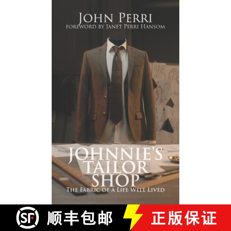 预订 Johnnie's Tailor Shop: The Fabric of a Life Well Lived [9781633602663]