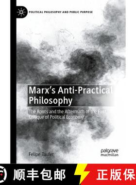 【3-4周达】Marx's Anti-Practical Philosophy: The Roots and the Aftermath of the First Critique of Pol... [9783032115751]