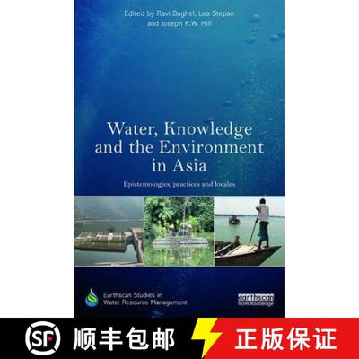 【3-4周达】Water, Knowledge and the Environment in Asia : Epistemologies, Practices and Locales [9781138685550]