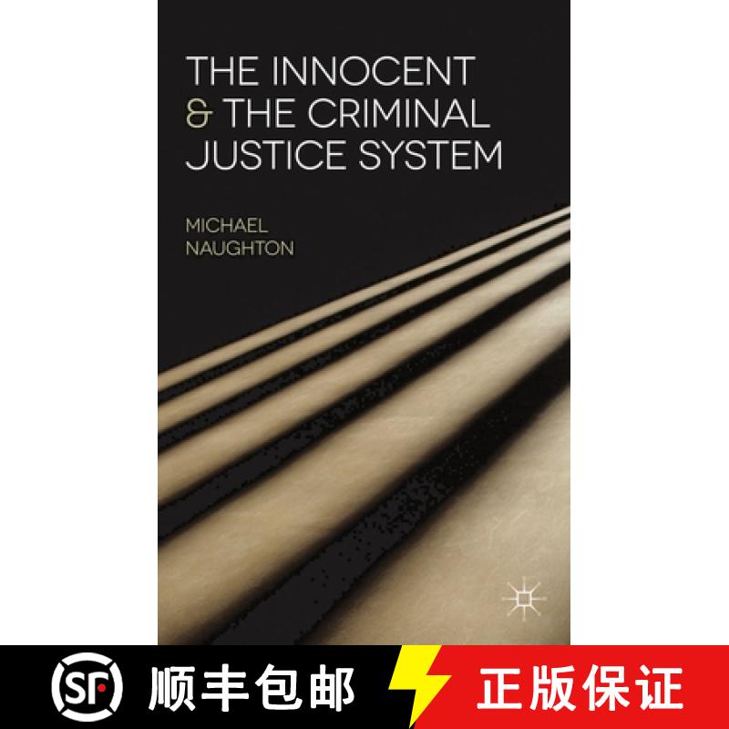 【3-4周达】The Innocent and the Criminal Justice System : A Sociological Analysis of Miscarriages of ... [9780230216907]