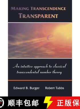【3-4周达】Making Transcendence Transparent : An intuitive approach to classical transcendental numbe... [9781441919489]