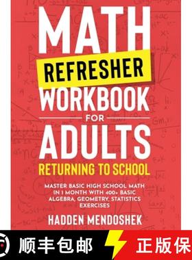 预订 Math Refresher Workbook for Adults Returning to School: Master Basic High School Math in 1 Month... [9781922462305]