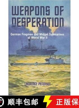 【3-4周达】Weapons of Desperation: German Frogmen and Midget Submarines of World War II [9781526713476]