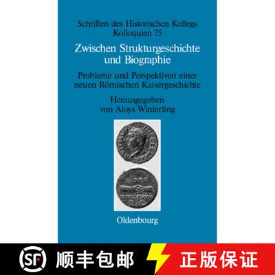 预订 Zwischen Strukturgeschichte und Biographie: Probleme Und Perspektiven Einer Neuen Roemischen Kai... [9783486704549]