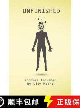 【3-4周达】Unfinished: stories finished by Lily Hoang [9780982077573]