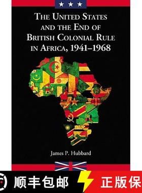 【3-4周达】United States and the End of British Colonial Rule in Africa, 1941-1968: 1941-1968 [9780786459520]