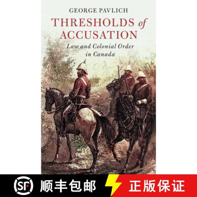 预订 精装 Thresholds of Accusation: Law and Colonial Order in Canada [9781009334044]