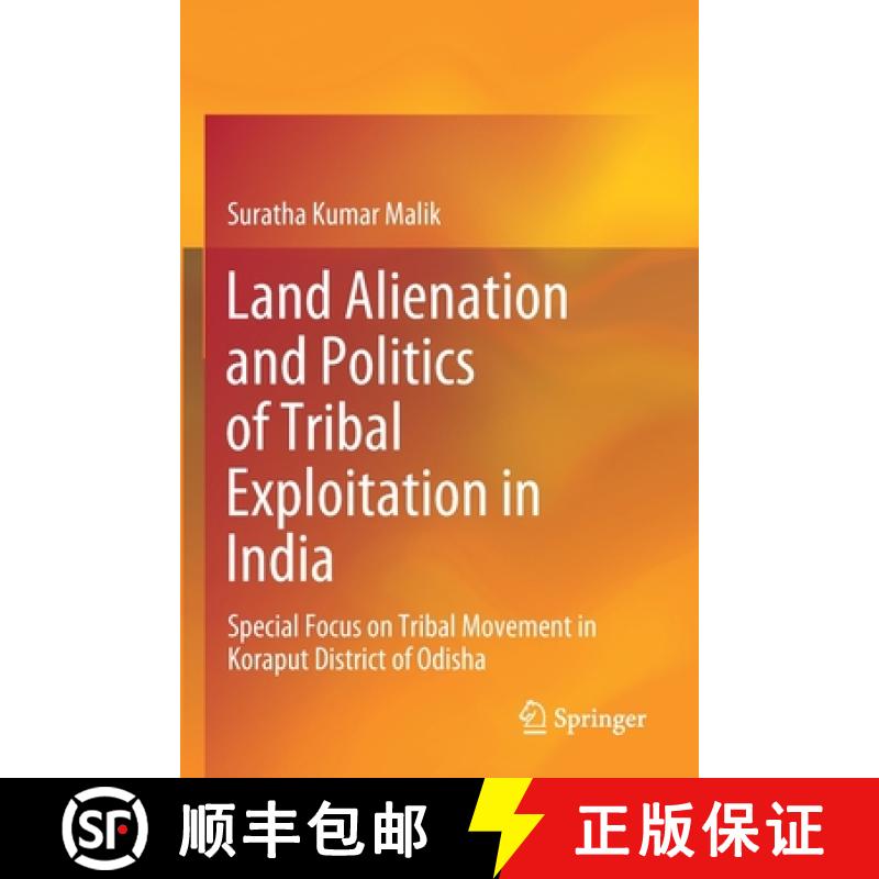 【4周达】Land Alienation and Politics of Tribal Exploitation in India : Special Focus on Tribal Movem... [9789811553844]