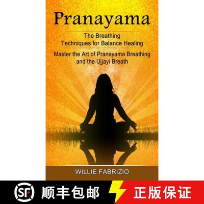 【3-4周达】Pranayama: The Breathing Techniques for Balance Healing (Master the Art of Pranayama Breat... [9781774854860]