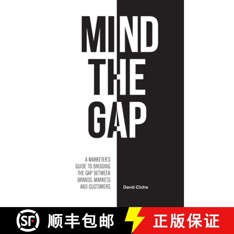 【2-3周达】Mind The Gap: A Marketer's Guide to Bridging the Gap Between Brands, Markets and Customers [9781988179728]