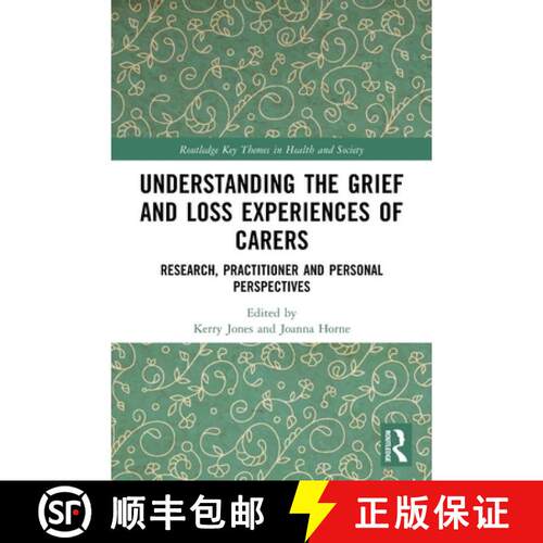 【3-4周达】Understanding the Grief and Loss Experiences of Carers: Research, Practitioner and Persona... [9781032566009]