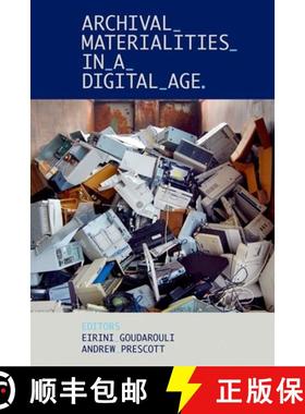 【3-4周达】Archival Materialities in a Digital Age [9780197267851]
