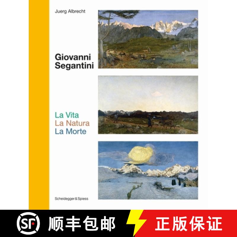 【3-4周达】Giovanni Segantini. La Vita - La Natura - La Morte : Landmarks of Swiss Art [9783039420728]