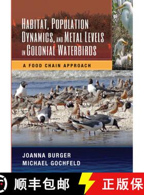 【3-4周达】Habitat, Population Dynamics, and Metal Levels in Colonial Waterbirds: A Food Chain Approach [9780367574765]