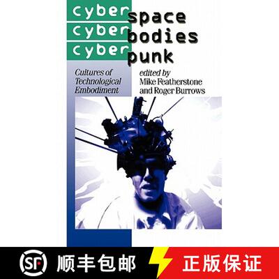 【3-4周达】Cyberspace/Cyberbodies/Cyberpunk: Cultures of Technological Embodiment [9780761950851]