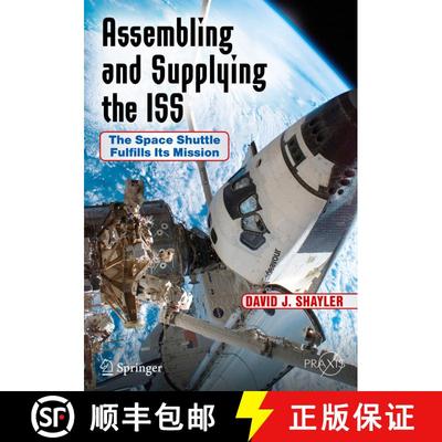 【3-4周达】Assembling and Supplying the ISS: The Space Shuttle Fulfills Its Mission (1st ed. 2017) [9783319404417]