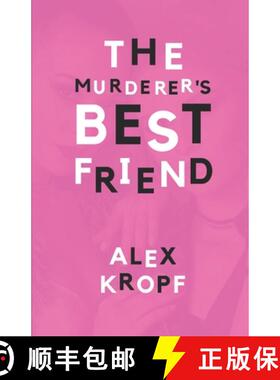 【3-4周达】The Murderer's Best Friend: Eighteen-year-old Holly Fobbes is just another depressed rich ... [9781999217617]