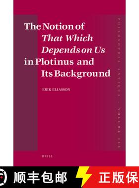 预订 The Notion of That Which Depends on Us in Plotinus and Its Background [9789004166141]