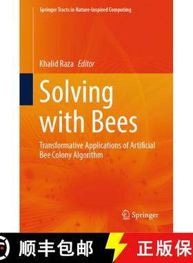 【3-4周达】Solving with Bees: Transformative Applications of Artificial Bee Colony Algorithm [9789819773435]