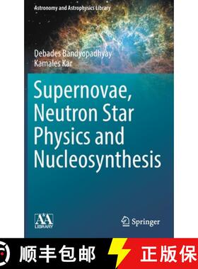 【3-4周达】Supernovae, Neutron Star Physics and Nucleosynthesis [9783030951702]