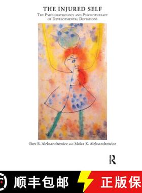 【3-4周达】The Injured Self: The Psychopathology and Psychotherapy of Developmental Deviations [9780367328061]