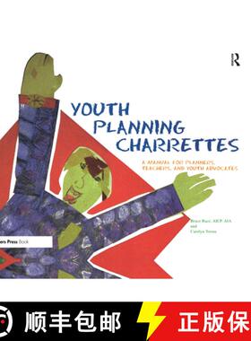 【3-4周达】Youth Planning Charrettes: A Manual for Planners, Teachers, and Youth Advocates [9780367330293]