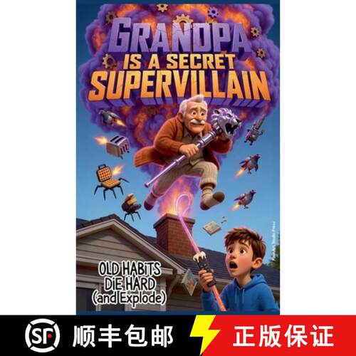 【3-4周达】Grandpa Is a Secret Supervillain : Old Habits Die Hard (and Explode) [9798233483868]