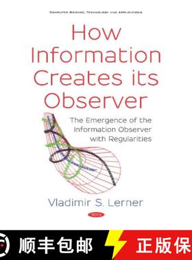 【3-4周达】How Information Creates its Observer?: The Emergence of the Information Observer with Regu... [9781536152869]