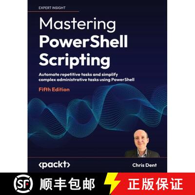 预订 Mastering PowerShell Scripting - Fifth Edition: Automate repetitive tasks and simplify complex a... [9781805120278]