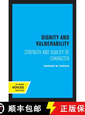 【3-4周达】Dignity and Vulnerability – Strength and Quality of Character (First Edition) [9780520304659]