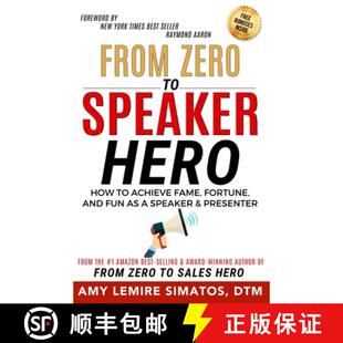 【3-4周达】From Zero to Speaker Hero: How to Achieve Fame, Fortune, and Fun as a Speaker and Presenter [9780996226561]
