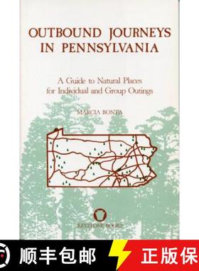 【3-4周达】Outbound Journeys in Pennsylvania: A Guide to Natural Places for Individual and Group Outings [9780271006062]
